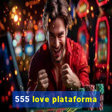 555 love plataforma